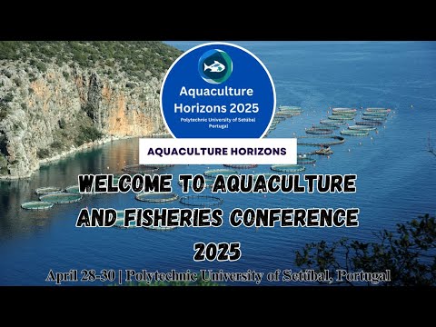 Aquaculture Horizons 2025 | Fisheries Conference &amp; Exhibition Portugal